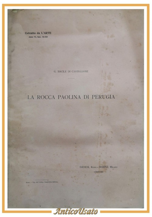 LA ROCCA PAOLINA DI PERUGIA Bacile Di Castiglione 1927 Danesi Hoepli Libro arte